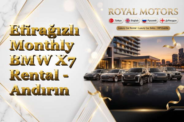 Efirağızlı Monthly BMW X7 Rental - Andırın