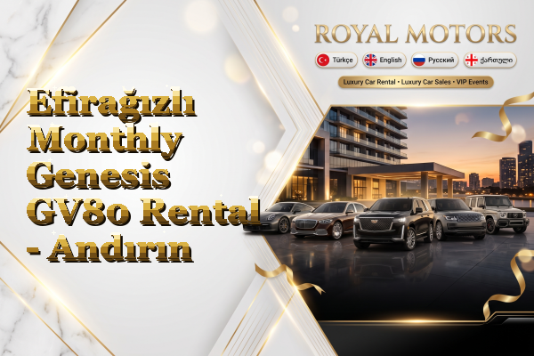 Efirağızlı Monthly Genesis GV80 Rental - Andırın