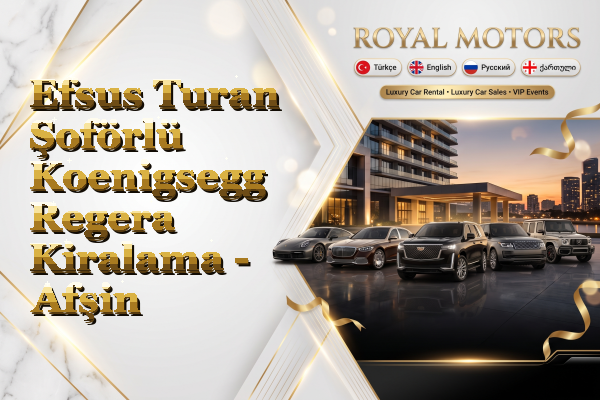 Efsus Turan Şoförlü Koenigsegg Regera Kiralama - Afşin