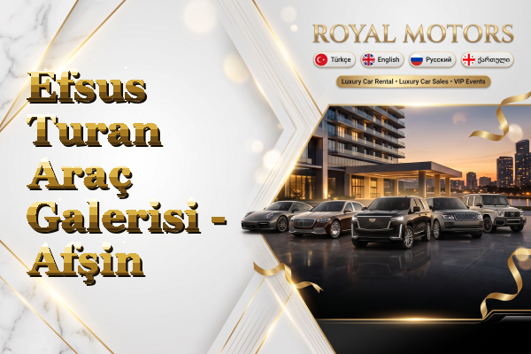 Efsus Turan Araç Galerisi - Afşin