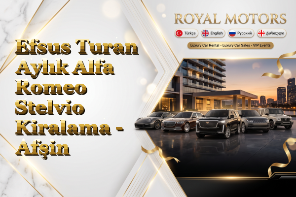 Efsus Turan Aylık Alfa Romeo Stelvio Kiralama - Afşin
