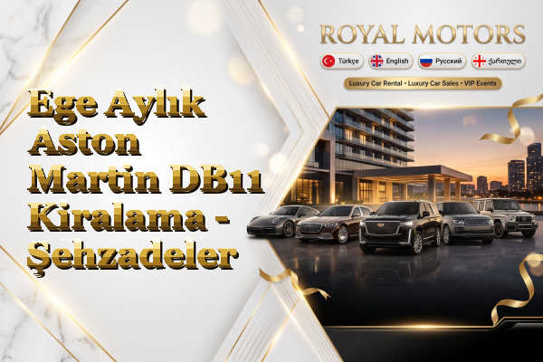 Ege Aylık Aston Martin DB11 Kiralama - Şehzadeler