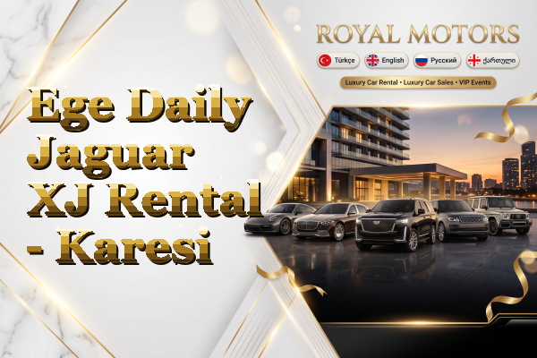 Ege Daily Jaguar XJ Rental - Karesi