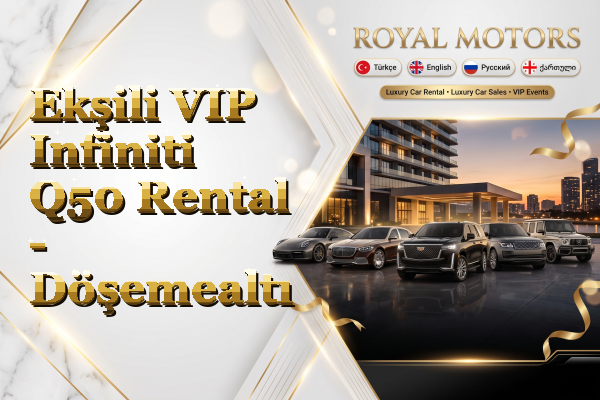 Ekşili VIP Infiniti Q50 Rental - Döşemealtı