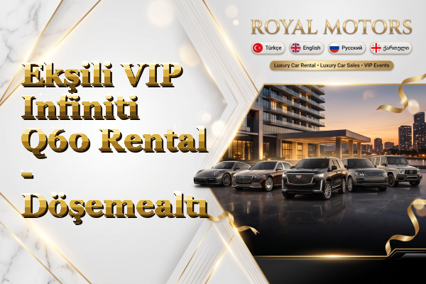 Ekşili VIP Infiniti Q60 Rental - Döşemealtı