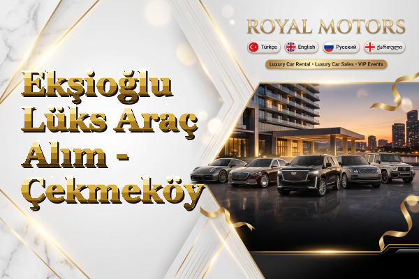 Ekşioğlu Lüks Araç Alım - Çekmeköy