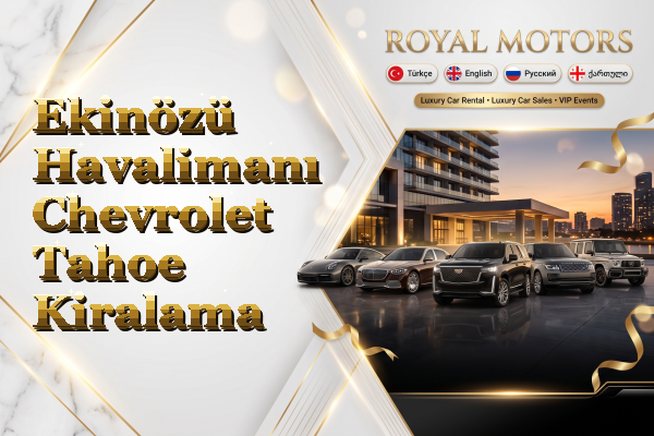 Ekinözü Havalimanı Chevrolet Tahoe Kiralama