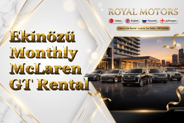 Ekinözü Monthly McLaren GT Rental