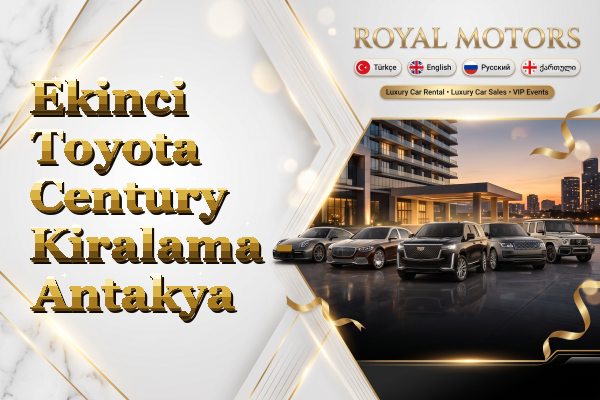 Ekinci Toyota Century Kiralama - Antakya