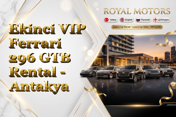 Ekinci VIP Ferrari 296 GTB Rental - Antakya
