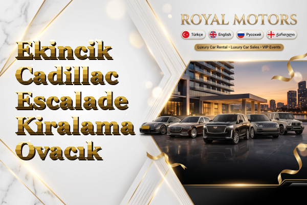 Ekincik Cadillac Escalade Kiralama - Ovacık