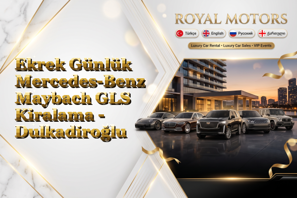 Ekrek Günlük Mercedes-Benz Maybach GLS Kiralama - Dulkadiroğlu