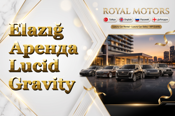 Elazığ Аренда Lucid Gravity