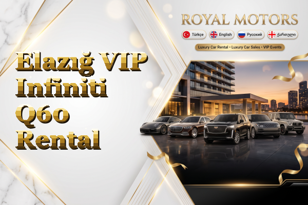 Elazığ VIP Infiniti Q60 Rental