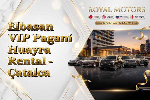 Elbasan VIP Pagani Huayra Rental - Çatalca