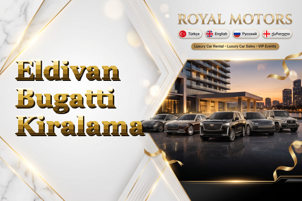 Eldivan Bugatti Kiralama