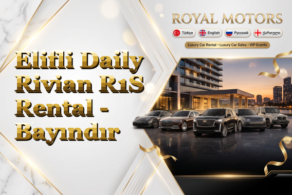 Elifli Daily Rivian R1S Rental - Bayındır