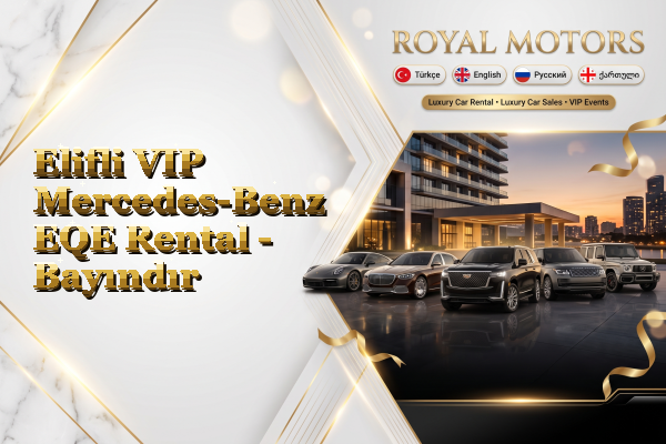 Elifli VIP Mercedes-Benz EQE Rental - Bayındır