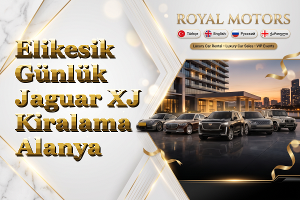 Elikesik Günlük Jaguar XJ Kiralama - Alanya