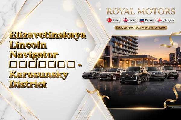 Elizavetinskaya Lincoln Navigator გაყიდვა - Karasunsky District