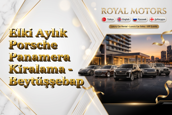 Elki Aylık Porsche Panamera Kiralama - Beytüşşebap