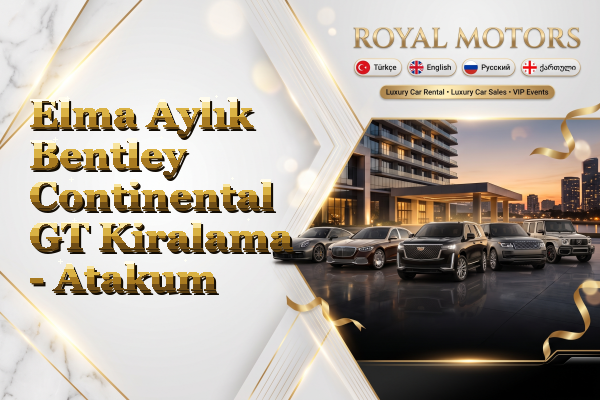 Elma Aylık Bentley Continental GT Kiralama - Atakum