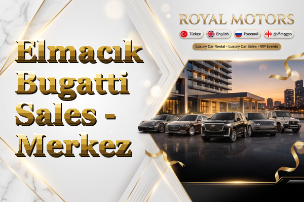 Elmacık Bugatti Sales - Merkez