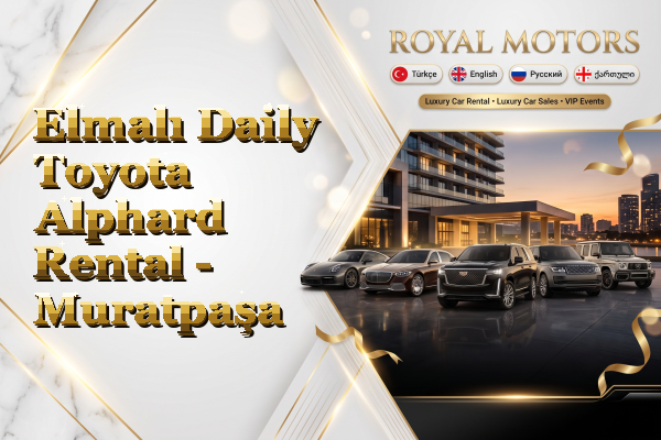 Elmalı Daily Toyota Alphard Rental - Muratpaşa
