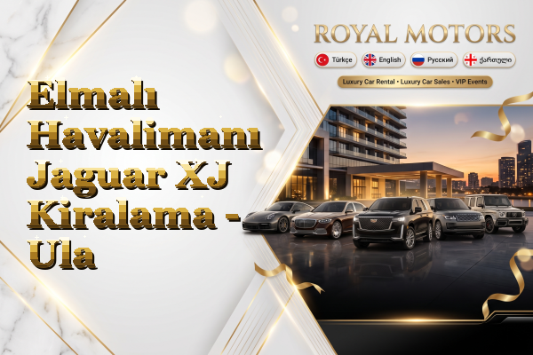 Elmalı Havalimanı Jaguar XJ Kiralama - Ula