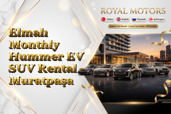 Elmalı Monthly Hummer EV SUV Rental - Muratpaşa