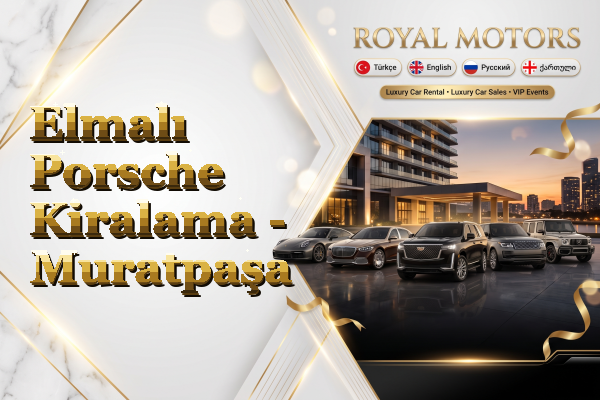 Elmalı Porsche Kiralama - Muratpaşa
