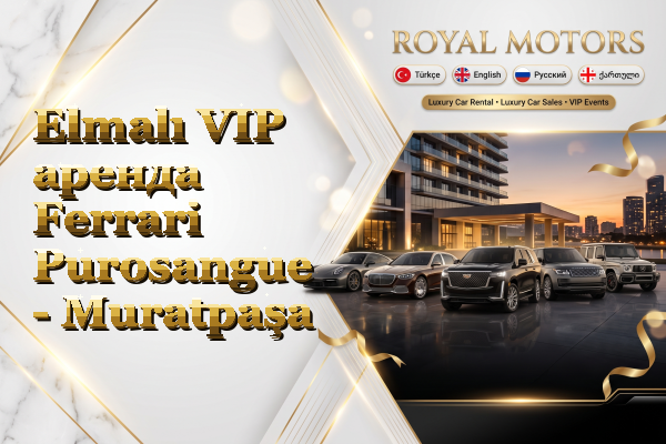 Elmalı VIP аренда Ferrari Purosangue - Muratpaşa