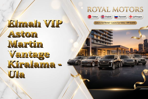 Elmalı VIP Aston Martin Vantage Kiralama - Ula