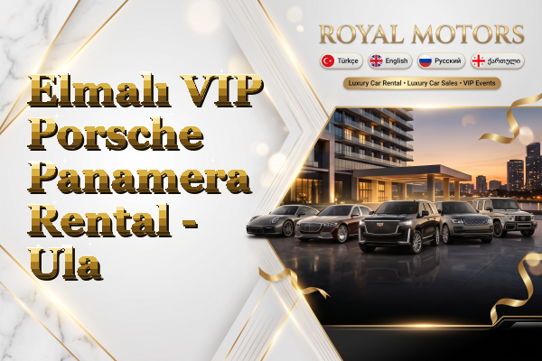 Elmalı VIP Porsche Panamera Rental - Ula
