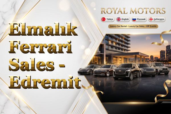 Elmalık Ferrari Sales - Edremit