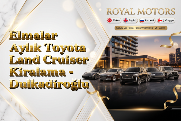 Elmalar Aylık Toyota Land Cruiser Kiralama - Dulkadiroğlu