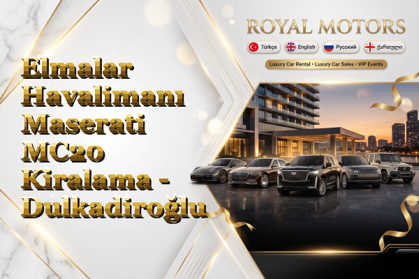 Elmalar Havalimanı Maserati MC20 Kiralama - Dulkadiroğlu
