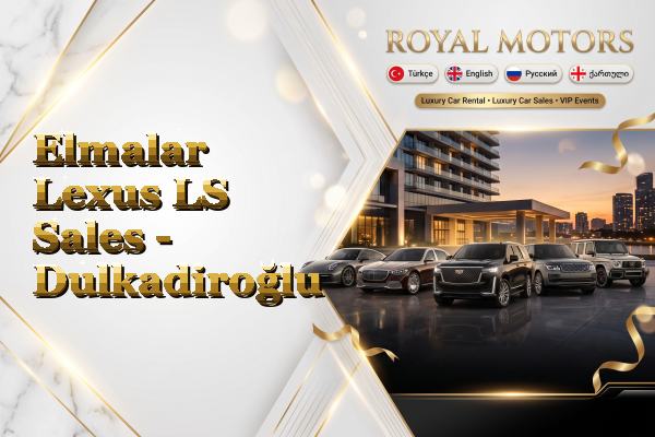 Elmalar Lexus LS Sales - Dulkadiroğlu