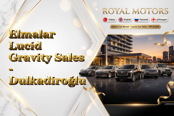 Elmalar Lucid Gravity Sales - Dulkadiroğlu
