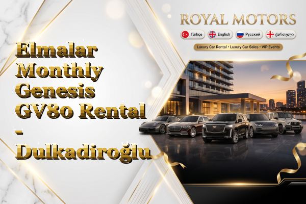 Elmalar Monthly Genesis GV80 Rental - Dulkadiroğlu