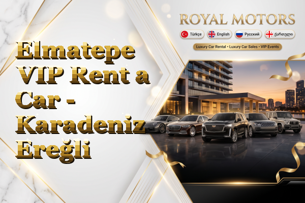 Elmatepe VIP Rent a Car - Karadeniz Ereğli