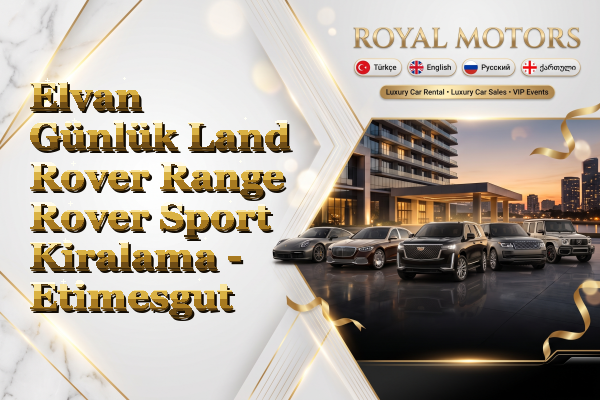 Elvan Günlük Land Rover Range Rover Sport Kiralama - Etimesgut