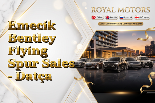 Emecik Bentley Flying Spur Sales - Datça