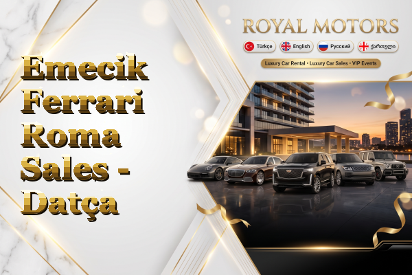 Emecik Ferrari Roma Sales - Datça