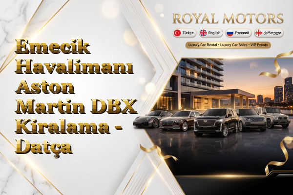 Emecik Havalimanı Aston Martin DBX Kiralama - Datça