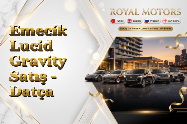 Emecik Lucid Gravity Satış - Datça