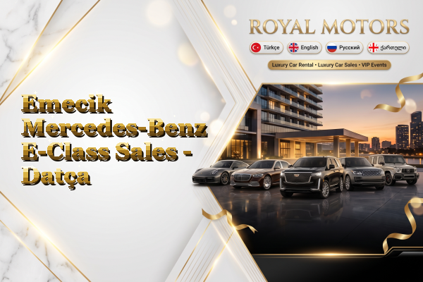 Emecik Mercedes-Benz E-Class Sales - Datça