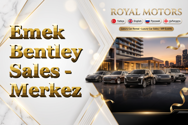Emek Bentley Sales - Merkez