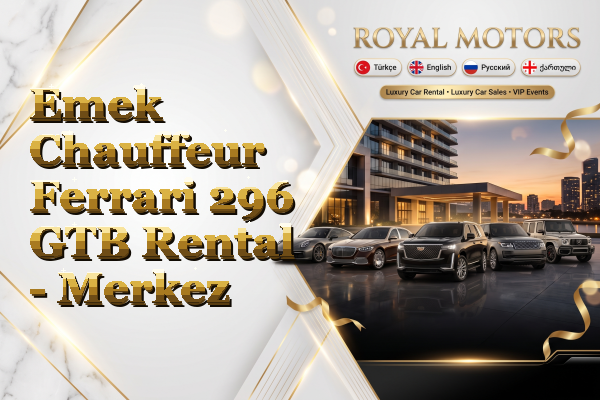 Emek Chauffeur Ferrari 296 GTB Rental - Merkez