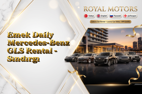 Emek Daily Mercedes-Benz GLS Rental - Sındırgı